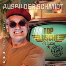 Ausbilder Schmidt - Top Lusche de Luxe 04.12.2026 Kulturbahnhof Greifswald