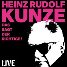 Heinz Rudolf Kunze - Das sagt der Richtige - Live Solo 30.08.2026 Theater Greifswald