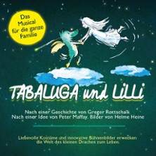 Tabaluga und Lilli - Das drachenstarke Musical für die ganze Familie 12.12.2026 Kulturbahnhof Greifswald