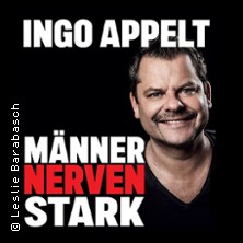 Ingo Appelt - MÄNNER NERVEN STARK 12.02.2027 Kulturbahnhof Greifswald
